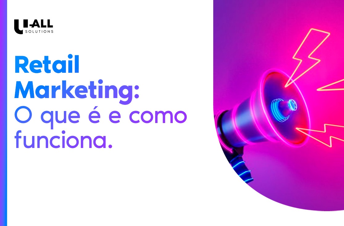 Retail Marketing: O que é e como funciona