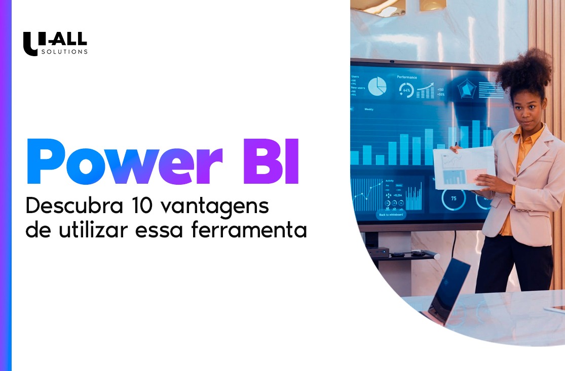 Power BI: 10 Vantagens de Utilizar Essa Ferramenta