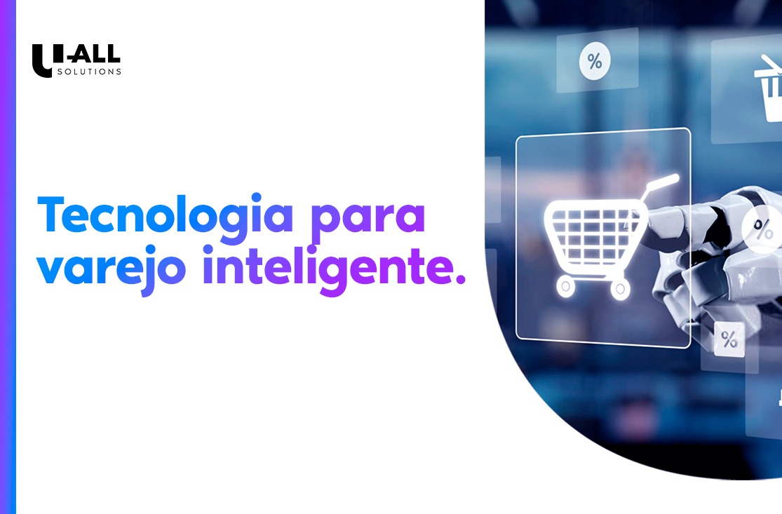 Tecnologia para varejo inteligente: como funciona e vantagens