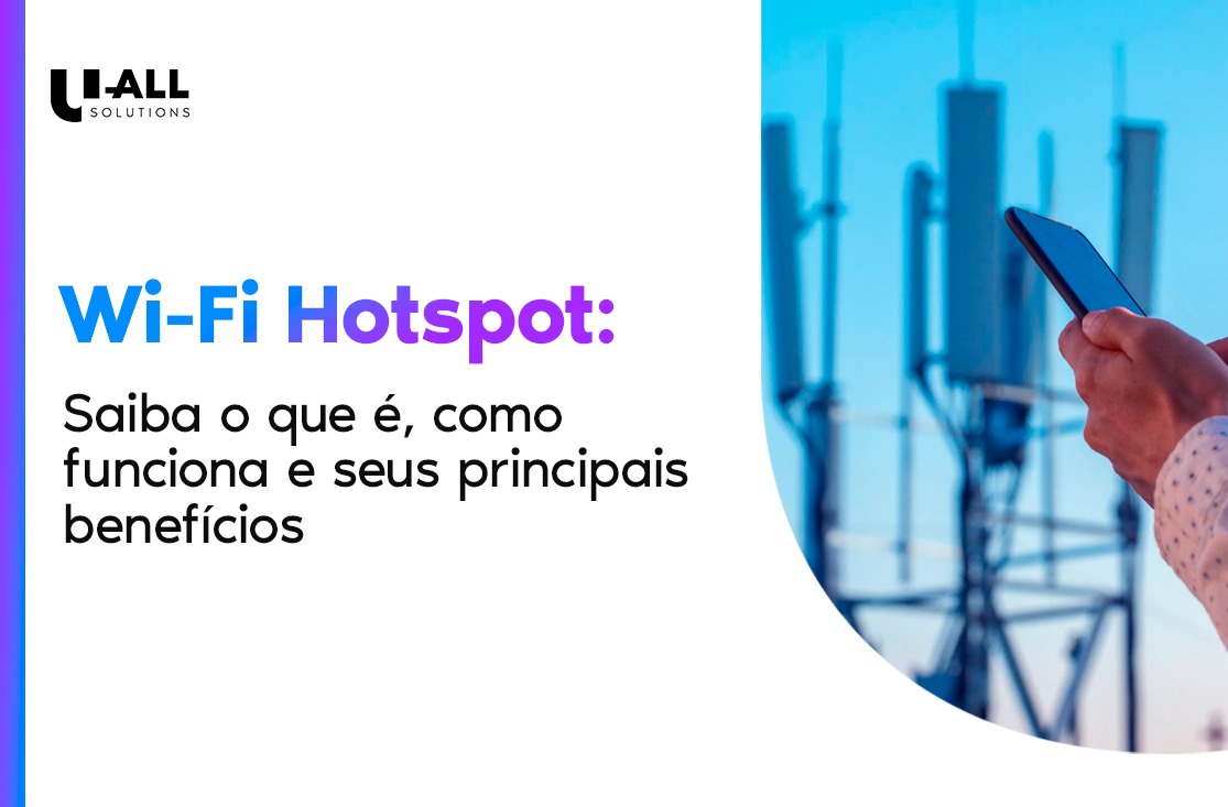 Wi-Fi Hotspot: Saiba o que é, como funciona e seus principais benefícios