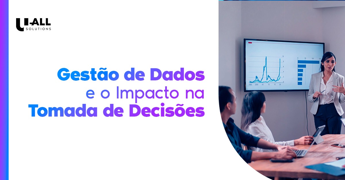 Gestão de Dados e o Impacto na Tomada de Decisões