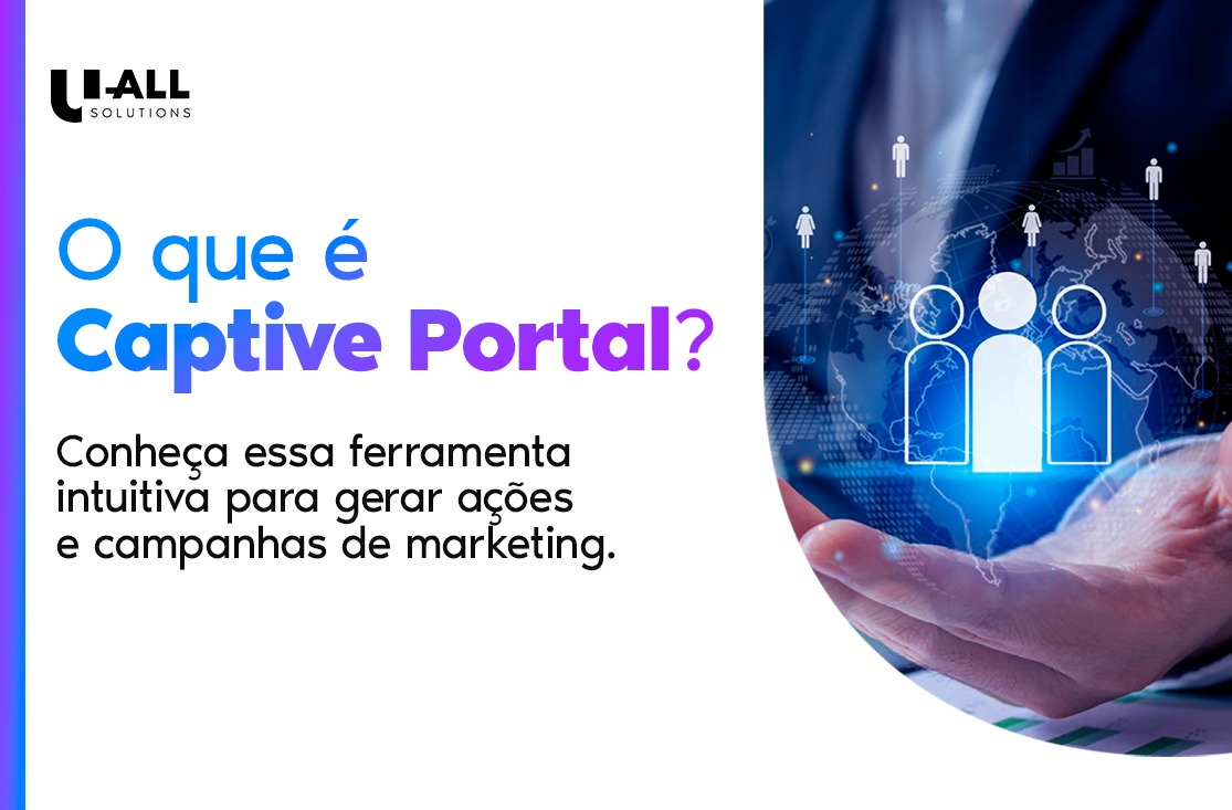 O que é Captive Portal? Conheça essa ferramenta