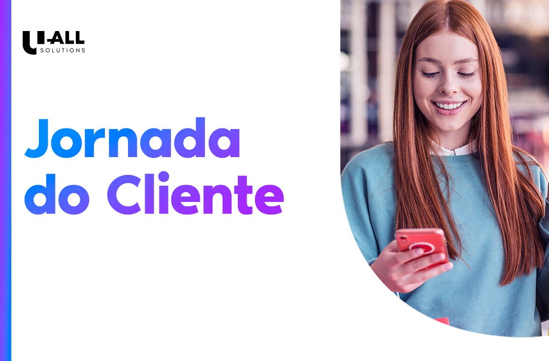 Jornada do cliente: entenda o que é, importância e etapas