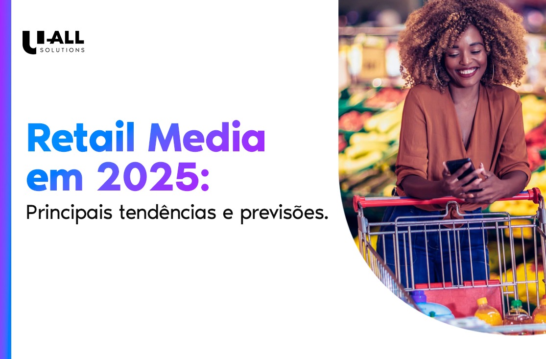 Retail Media em 2025: Principais Tendências e Previsões