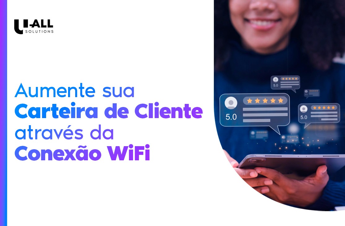 Aumente sua Carteira de Clientes Através do WiFi