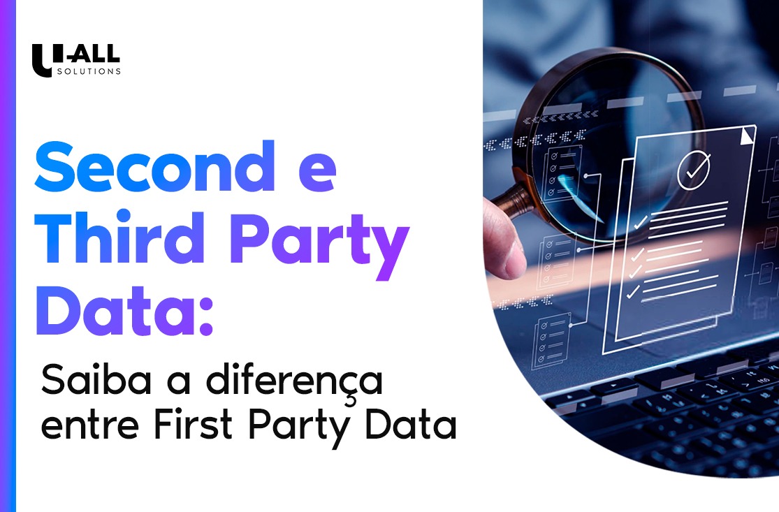 Second e Third Party Data: Saiba a diferença entre First Party Data