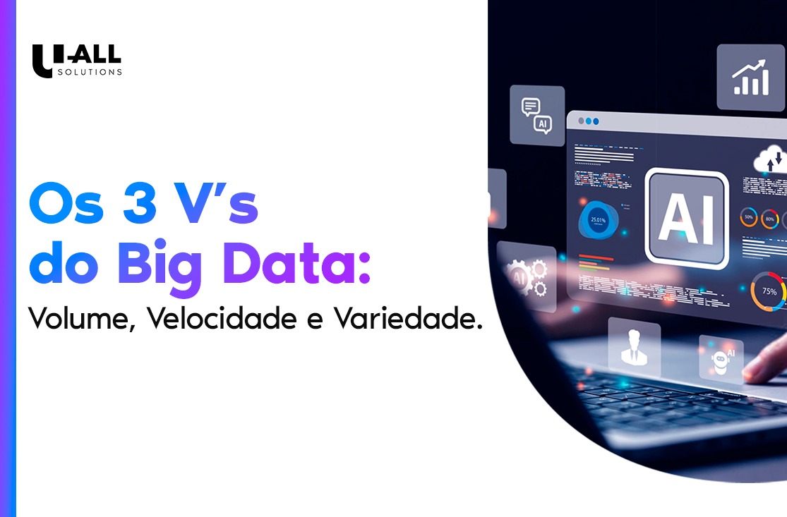 Os 3 V’s do Big Data: volume, velocidade e variedade.