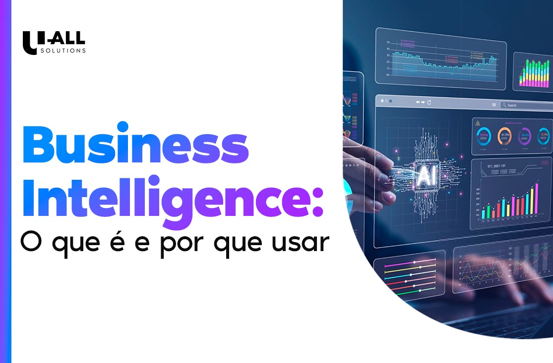 Business Intelligence: O que é e por que usar