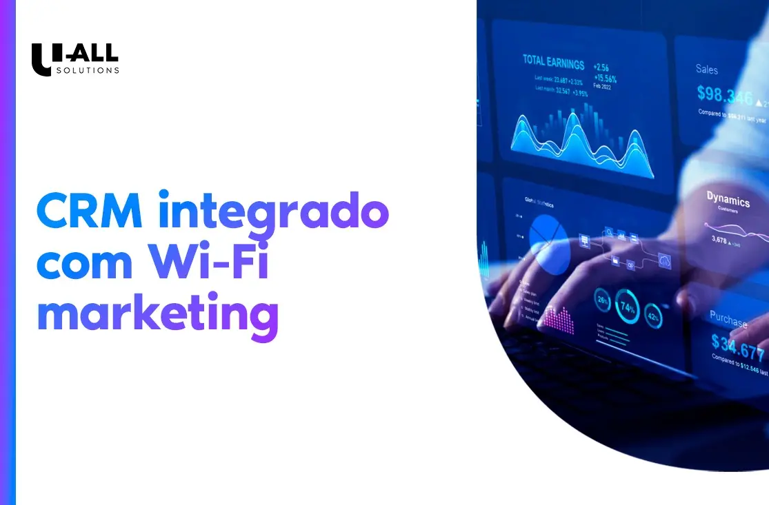 CRM integrado com Wi-Fi marketing: vantagens e como funciona